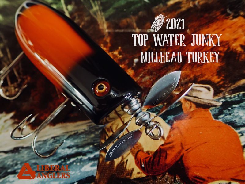 TOP WATER JUNKY   MILLHEAD TURKEY
